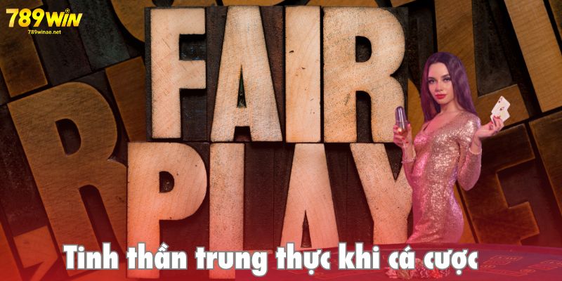Tinh thần tham gia cá cược fair-play